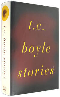 Stories: The Collected Stories of T. Coraghessan Boyle. by Boyle, T Coraghessan - 1998.