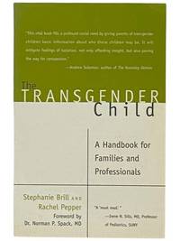 The Transgender Child: A Handbook for Families and Professionals