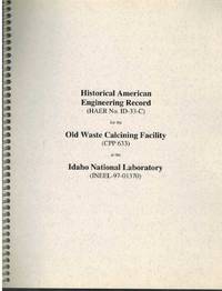 cover of HISTORICAL AMERICAN ENGINEERING RECORD (HAER NO. ID-33-C) For the Old Waste Calcining Facility (CPP 633) At the Idaho National Laboratory (INEEL-97-01370)