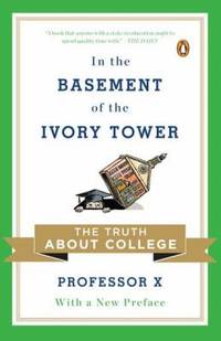 cover of In the Basement of the Ivory Tower : The Truth about College