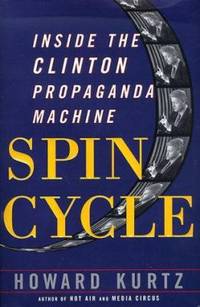 Spin Cycle : Inside the Clinton Propaganda Machine