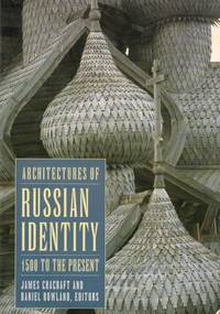 Architectures of Russian Identity _ 1500 to the Present