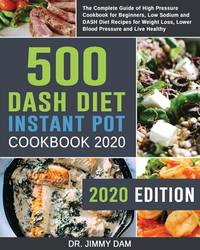 500 Dash Diet Instant Pot Cookbook 2020: The Complete Guide of High Pressure Cookbook for...