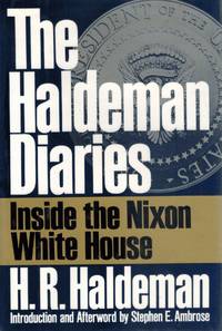 THE HALDEMAN DIARIES Inside the Nixon White House