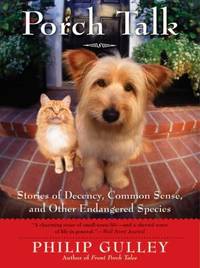 Porch Talk : Stories of Decency, Common Sense, and Other Endangered Species