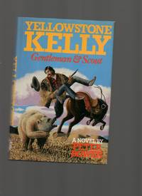 Yellowstone Kelly Gentleman &amp; Scout by Bowen, Peter - 1987