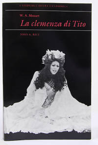 W. A. Mozart: La Clemenza di Tito (Cambridge Opera Handbooks) by Rice, John A - 1991-06-28