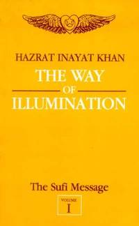 The Sufi Message: The Way of Illumination Volume 1 by Khan, Hazrat Inayat