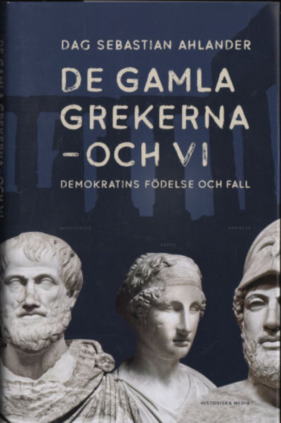 DE GAMLA GREKERNA - OCH VI. Demokratins födelse…