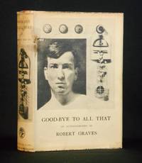 Good-bye To All That; An Autobiography by Robert Graves