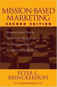 Mission-Based Marketing : Positioning Your Not-for-Profit in an Increasingly Competitive World