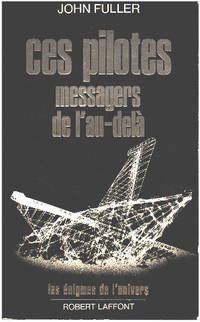 Ces pilotes messagers de l&#039;au-delÃ  by Fuller  Fuller - 1982