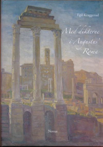 Med dikterne i Augustus`Roma. Utgitt i samarbeide…