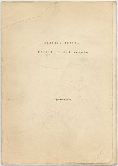 P Ilis Hlu Na Samota Too Loud A Solitude By Hrabal Bohumil Search For Rare Books Abaa