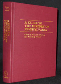 image of A Guide to the History of Pennsylvania; Edited by Dennis B. Downey and Francis J. Bremer