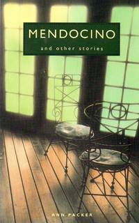 Mendocino and Other Stories by Packer, Ann - 1994