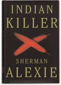 Indian Killer. by Sherman ALEXIE - Signed First Edition - 1996. - from Orpheus Books (SKU: 8557-4)