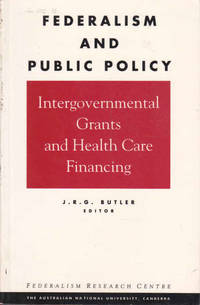 Federalism and Public Policy: Intergovernmental Grants and Health Care Financing