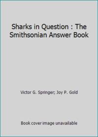 Sharks in Question : The Smithsonian Answer Book