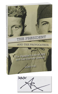 image of The President and the Provocateur: The Parallel Lives of JFK and Lee Harvey Oswald
