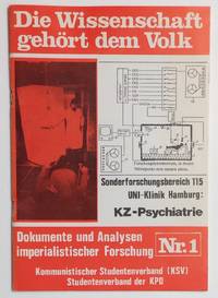 Die Wissenschaft gehört dem Volk. Sonderforschungsbereich 115 UNI-Klinik Hamburg: KZ-Psychiatrie