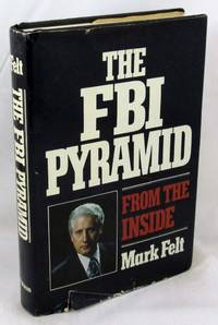 The FBI Pyramid From the Inside by Felt, W. Mark - 1979-01-01