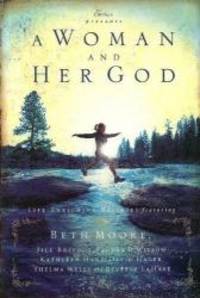 A Woman and Her God by Beth Moore - 2005-06-01