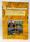 At the Crossroads. Essays on the Archaeology, History and Current Affairs of the Middle East.