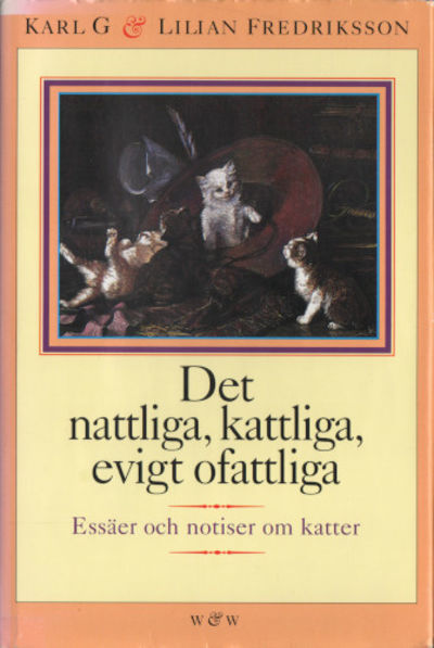 DET NATTLIGA, KATTLIGA, EVIGT OFATTLIGA. Essäer…