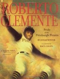 Roberto Clemente: Pride of the Pittsburgh Pirates by Winter, Jonah