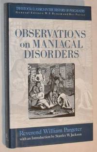 Observations on Maniacal Disorder (Tavistock Classic Reprints in the History of Psychiatry)