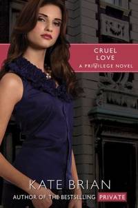 Cruel Love by Kate Brian - 2011