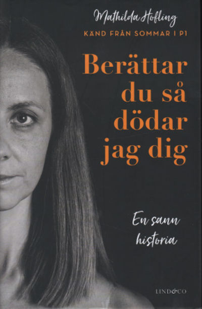 BERÄTTAR DU SÅ DÖDAR JAG DIG.
