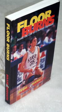 Floor Burns: Inside the Life of a Kansa Jayhawk