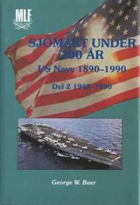 Sjömakt under 100 år. US Navy 1890-1990.