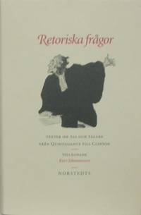 Retoriska frågor. Texter om tal och talare från…