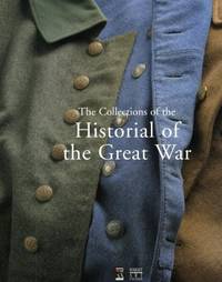The Collections of the Historial of the Great War (COEDITION ET MUSEE SOMOGY)
