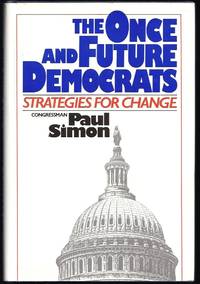 image of The Once And Future Democrats: Strategies For Change