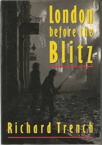 London before the Blitz by Richard TRENCH - First Edition - 1989 - from Peter White Books (SKU: 10866)