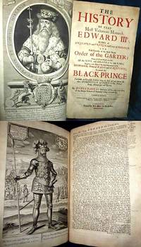 THE HISTORY OF THAT MOST VICTORIOUS MONARCH EDWARD IIId. King of England and France, and Lord of...