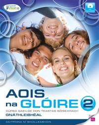 Aois na GlÃ�Â³ire 2 CÃ�Âºrsa Gaeilge don Teastas SÃ�Â³isearach, GnÃ�Â¡thleibhÃ�Â©al (Aois na Gloire) by CaitrÃ�Â­ona NÃ�Â­ ShÃ�ÂºilleabhÃ�Â¡in