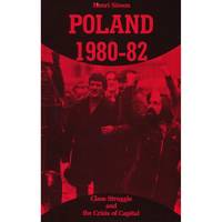 Poland: 1980-82, Class Struggle and the Crisis of Capital