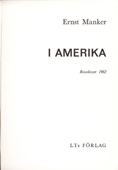 I Amerika. Reseskisser 1962. [Utg. av] LTs förlag. (photo 1)