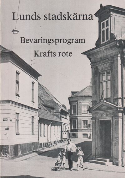 Lunds stadskärna. Bevaringsprogram. Krafts rote.…