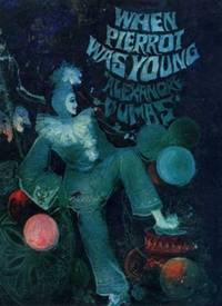 When Pierrot Was Young (Oxford Illustrated Classics) by Dumas, Alexandre