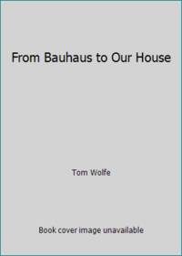 From Bauhaus to Our House