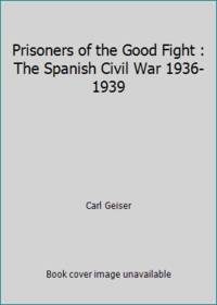 Prisoners of the Good Fight by Geiser, C - 1986