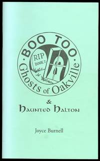 image of GHOSTS OF OAKVILLE & HAUNTED HALTON. B00 TOO.