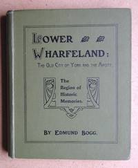 Lower Wharfeland: The Old City of York and the Ainsty.