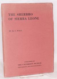 image of The Sherbro of Sierra Leone; a preliminary report on the work of the University Museum's expedition to West Africa, 1937